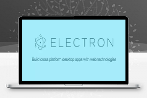【Electron v10.1.6】跨平台桌面应用开发工具+在窗口上增加了缺少的模块延迟负载